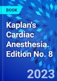 Kaplan's Cardiac Anesthesia. Edition No. 8- Product Image
