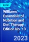 Williams' Essentials of Nutrition and Diet Therapy. Edition No. 13 - Product Image