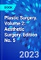 Plastic Surgery. Volume 2: Aesthetic Surgery. Edition No. 5 - Product Thumbnail Image