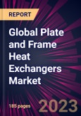 Global Plate and Frame Heat Exchangers Market 2023-2027- Product Image
