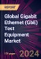 Global Gigabit Ethernet (GbE) Test Equipment Market 2024-2028 - Product Thumbnail Image