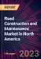 Road Construction and Maintenance Market in North America 2024-2028 - Product Image