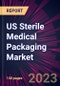 US Sterile Medical Packaging Market 2023-2027 - Product Thumbnail Image