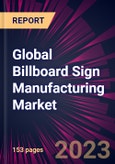 Global Billboard Sign Manufacturing Market 2023-2027- Product Image