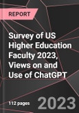 Survey of US Higher Education Faculty 2023, Views on and Use of ChatGPT - Product Image