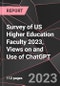 Survey of US Higher Education Faculty 2023, Views on and Use of ChatGPT  - Product Image