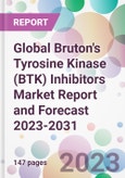 Global Bruton's Tyrosine Kinase (BTK) Inhibitors Market Report and Forecast 2023-2031- Product Image
