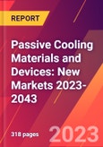 Passive Cooling Materials and Devices: New Markets 2023-2043- Product Image