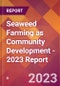Seaweed Farming as Community Development - 2023 Report - Product Image