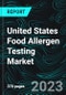 United States Food Allergen Testing Market, Size, Forecast 2023-2030, Industry Trends, Growth, Share, Outlook, Impact of Inflation, Opportunity Company Analysis - Product Thumbnail Image