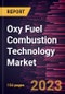 Oxy Fuel Combustion Technology Market Forecast to 2028 - COVID-19 Impact and Global Analysis By Offerings, End-Use Industry - Product Thumbnail Image