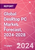 Global Desktop PC Market Forecast, 2024-2028- Product Image