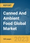Canned And Ambient Food Global Market Report 2024 - Product Thumbnail Image
