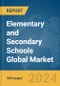 Elementary and Secondary Schools Global Market Report 2024 - Product Image