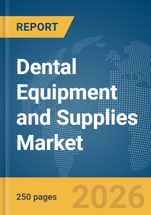 Dental Equipment and Supplies Market Size & Forecast to 2030