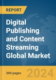 Digital Publishing and Content Streaming Global Market Report 2024- Product Image