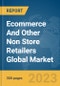 Ecommerce And Other Non Store Retailers Global Market Report 2024 - Product Image
