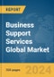 Business Support Services Global Market Report 2024 - Product Image