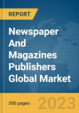 Newspaper And Magazines Publishers Global Market Report 2024- Product Image