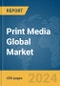Print Media Global Market Report 2024 - Product Thumbnail Image