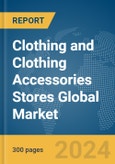 Clothing and Clothing Accessories Stores Global Market Report 2024- Product Image