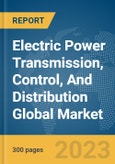 Electric Power Transmission, Control, And Distribution Global Market Report 2024- Product Image