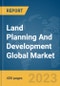 Land Planning And Development Global Market Report 2024 - Product Image