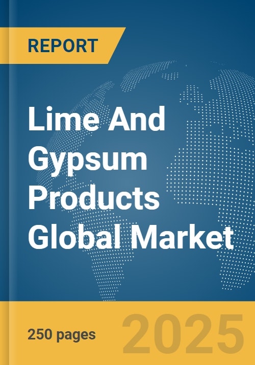Lime And Gypsum Products Global Market Report 2024