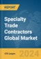 Specialty Trade Contractors Global Market Report 2024 - Product Image