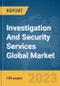 Investigation And Security Services Global Market Report 2024 - Product Image