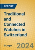 Traditional and Connected Watches in Switzerland- Product Image