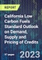 California Low Carbon Fuels Standard Outlook on Demand, Supply and Pricing of Credits - Product Thumbnail Image
