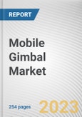 Mobile Gimbal Market by Stabilization Type, Price Point, Type, Distribution Channel: Global Opportunity Analysis and Industry Forecast, 2021-2031- Product Image
