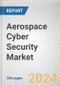 Aerospace Cyber Security Market By Type, By Deployment, By Application, By Component: Global Opportunity Analysis and Industry Forecast, 2022-2032 - Product Thumbnail Image