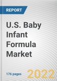 U.S. Baby Infant Formula Market by Product Type, Ingredients and Distribution Channel: Opportunity Analysis and Industry Forecast, 2021-2030- Product Image