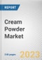 Cream Powder Market by Source, Type, End-user, Sales Channel: Global Opportunity Analysis and Industry Forecast, 2021-2031 - Product Thumbnail Image