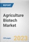 Agriculture Biotech Market by Type, Technology, Application: Global Opportunity Analysis and Industry Forecast, 2021-2031 - Product Thumbnail Image