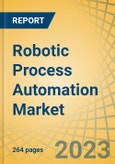 Robotic Process Automation Market by Offering, Type, Application, Sector, and Geography - Global Forecast to 2030- Product Image