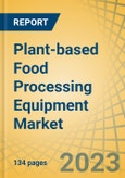 Plant-based Food Processing Equipment Market by Type; by Mode of Operation; by Production Facility Size; and Geography - Global Forecasts to 2030- Product Image