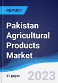 Pakistan Agricultural Products Market Summary, Competitive Analysis and Forecast to 2027- Product Image