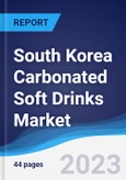 South Korea Carbonated Soft Drinks Market Summary, Competitive Analysis and Forecast to 2027- Product Image