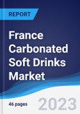 France Carbonated Soft Drinks Market Summary, Competitive Analysis and Forecast to 2027- Product Image