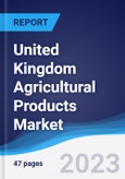 United Kingdom (UK) Agricultural Products Market Summary, Competitive Analysis and Forecast to 2027- Product Image