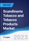 Scandinavia Tobacco and Tobacco Products Market Summary, Competitive Analysis and Forecast to 2027 - Product Image