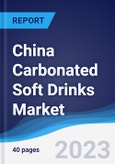 China Carbonated Soft Drinks Market Summary, Competitive Analysis and Forecast to 2027- Product Image