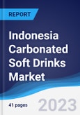 Indonesia Carbonated Soft Drinks Market Summary, Competitive Analysis and Forecast to 2027- Product Image