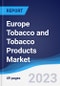 Europe Tobacco and Tobacco Products Market Summary, Competitive Analysis and Forecast to 2027 - Product Image