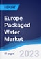 Europe Packaged Water Market Summary, Competitive Analysis and Forecast to 2027 - Product Image