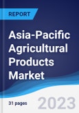 Asia-Pacific (APAC) Agricultural Products Market Summary, Competitive Analysis and Forecast to 2027- Product Image