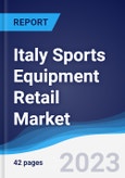 Italy Sports Equipment Retail Market Summary, Competitive Analysis and Forecast to 2027- Product Image